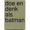 Doe en denk als Batman door Gwendal Fossois