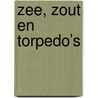 Zee, zout en torpedo’s door Albert Kelder