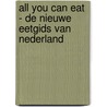 All you can eat - de nieuwe eetgids van Nederland door Mooncake