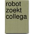 Robot zoekt collega