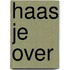 Haas je over