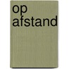 Op afstand door Ria van der Ven-Rijken