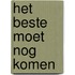 Het beste moet nog komen