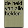 De held van alle helden door Mark Haayema