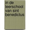 In de leerschool van Sint Benedictus door Dom Xavier Perrin osb