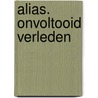 Alias. Onvoltooid verleden by Eva Burgers
