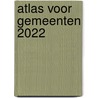 Atlas voor gemeenten 2022 by Lennard van Wanrooij