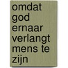 Omdat God ernaar verlangt mens te zijn by Tomas Halik