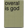 Overal is God door Andrew Wilson