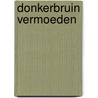 Donkerbruin vermoeden by Co Vriend