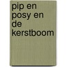 Pip en Posy en de kerstboom door Axel Scheffler