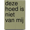 Deze hoed is niet van mij door Jon Klassen