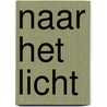 Naar het Licht door Nina Verheij