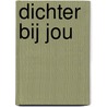 Dichter bij jou door Wilnanda Hardeman