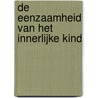 De eenzaamheid van het innerlijke kind door Jaldhara Groeneveld