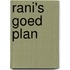 Rani's goed plan