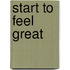Start to feel great