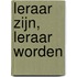 Leraar zijn, leraar worden