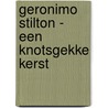Een knotsgekke kerst by Geronimo Stilton