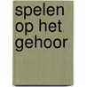 Spelen op het gehoor door Peter Siebesma