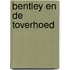 Bentley en de Toverhoed