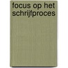 Focus op het schrijfproces door Els Loman