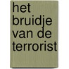 Het bruidje van de terrorist by Renie Ketelaars