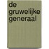 De gruwelijke generaal