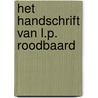 Het handschrift van L.P. Roodbaard door Els van der Laan-Meijer