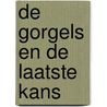 De Gorgels en de laatste kans by Jochem Myjer