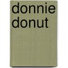 Donnie Donut door Barbara Scholten