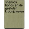 Sherlock Honds en de gestolen kroonjuwelen door Tim Collins