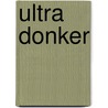 Ultra Donker door Philip Reeve