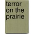 TERROR ON THE PRAIRIE