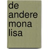 De andere Mona Lisa door Jonathan Santlofer