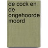 De Cock en de ongehoorde moord door Baantjer