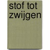 Stof tot zwijgen by Mariska Tjoelker