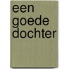 Een goede dochter door Diney Costeloe