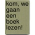 Kom, we gaan een boek lezen!