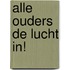 Alle ouders de lucht in!
