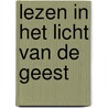 Lezen in het licht van de Geest by Arjan Witzier