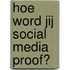 Hoe word jij social media proof?