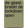 De Geest breekt de lockdown open by Trees Versteegen