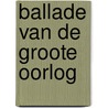 Ballade van de Groote Oorlog door Simone Leurs