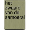 Het zwaard van de Samoerai door Bert Wiersema