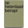 Op heterdaad betrapt door Michel de Boer