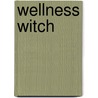 Wellness Witch door Nikki Van De Car