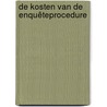 De kosten van de enquêteprocedure door Onbekend