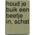 Houd je buik een beetje in, schat