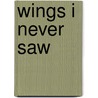 Wings I never saw door Grace Mweenge